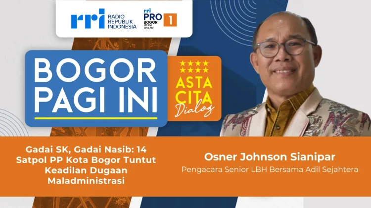 LBH Tanggapi Dugaan Permasalahan SK 14 Anggota Satpol PP Kota Bogor