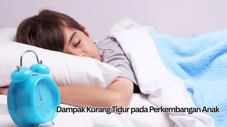 Dampak Kurang Tidur pada Perkembangan Anak