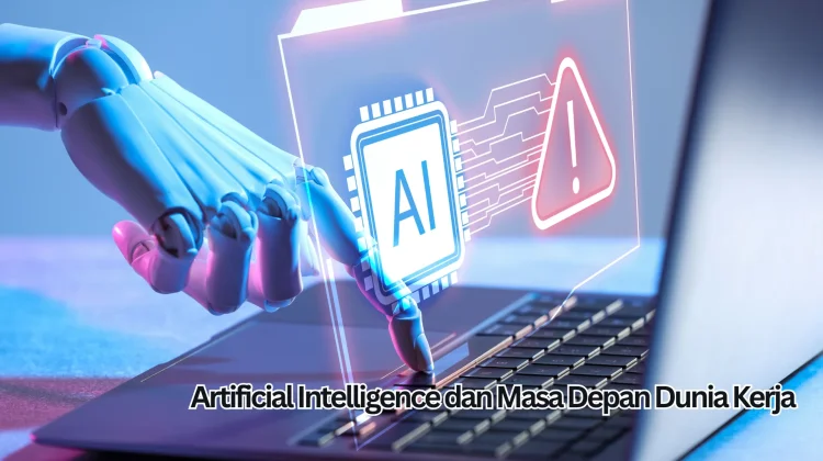 Artificial Intelligence dan Masa Depan Dunia Kerja