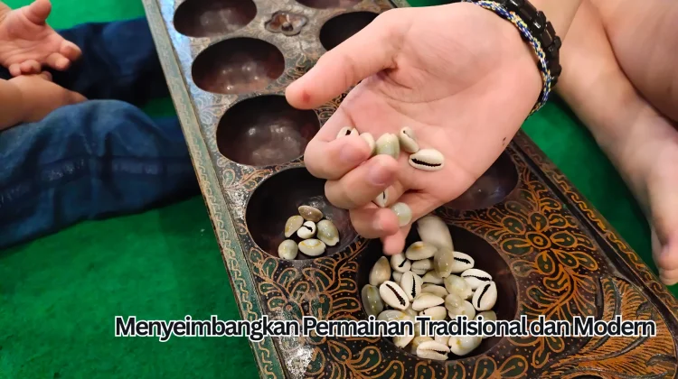 Menyeimbangkan Permainan Tradisional, dan Modern