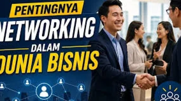 Pentingnya Networking dalam Dunia Bisnis