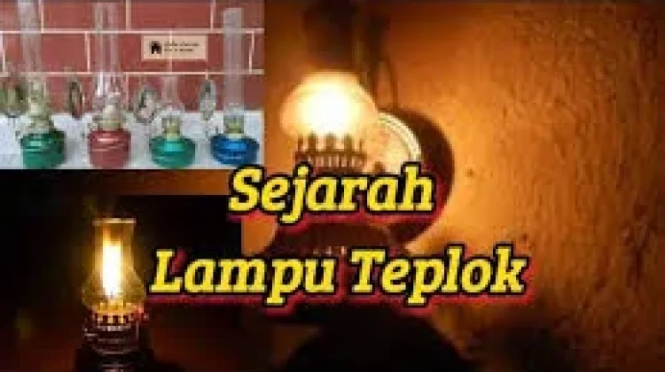 Asal Usul dan Sejarah Lampu Teplok
