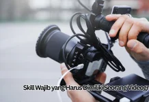 Skill Wajib yang Harus Dimiliki Seorang Videografer