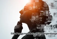 Etika Penggunaan Data dalam Pengembangan AI