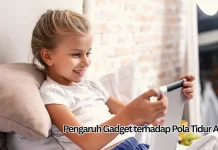 Pengaruh Gadget terhadap Pola Tidur Anak