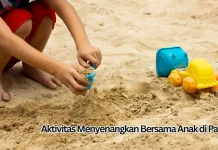 Aktivitas Menyenangkan Bersama Anak di Pantai