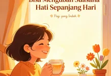 Satu Hal Kecil yang Bisa Mengubah Suasana Hati Sepanjang Hari