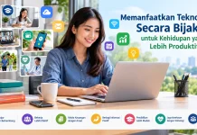 Memanfaatkan Teknologi Secara Bijak untuk Kehidupan yang Lebih Produktif