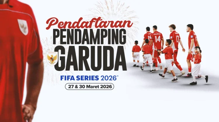 Pendaftaran Pendamping Garuda di FIFA Series 2026 Dibuka