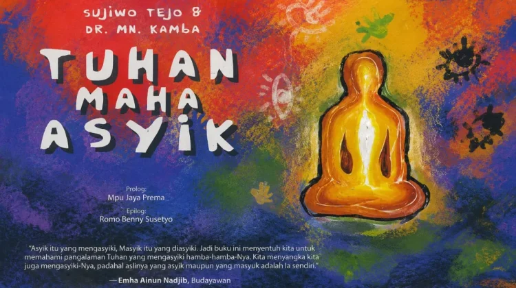 Tuhan Maha Asyik, Perspektif Baru Memahami Sang Pencipta