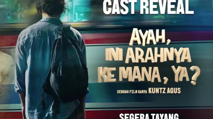 Film Ayah Ini Arahnya Kemana Ya? : Kehilangan Arah Hidup