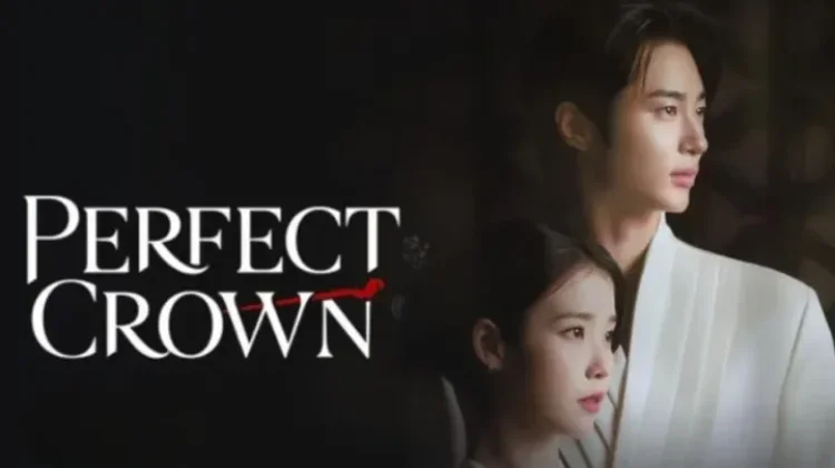 Drakor IU Terbaru Perfect Crown : Rahasia Rahasia Istana Modern