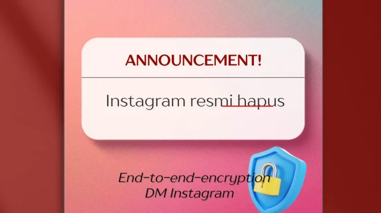 Keamanan Berkurang, Meta Resmi Hapus End-to-end (E2EE) pada DM Instagram
