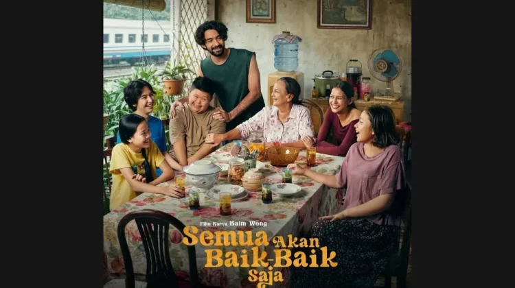 Film Semua Akan Baik Baik Saja : Semua Akan Baik, Asal Kita Kuat