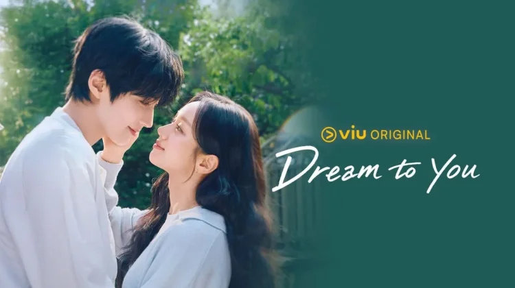 Bukan Sekadar Romcom, Dream to You Suguhkan Kisah Cinta yang Penuh Makna