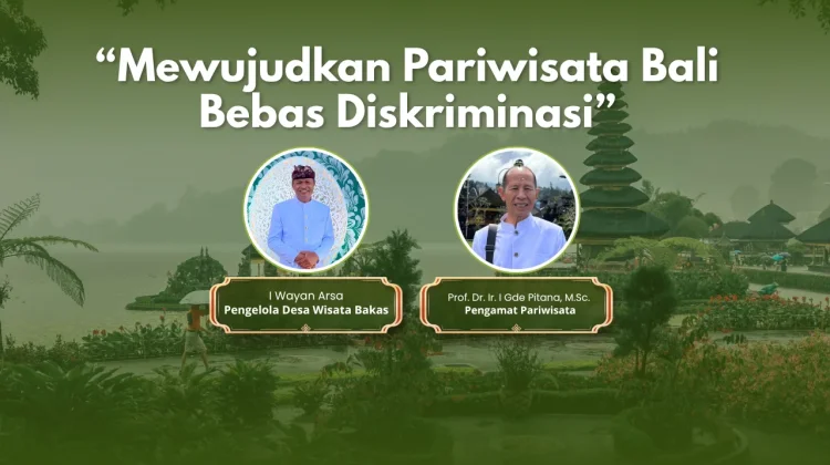 Pentingnya Mewujudkan Pariwisata Bali Bebas Diskriminasi