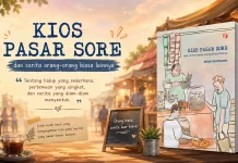 “Kios Pasar Sore”, Cerita Orang-Orang Biasa yang Terasa Dekat dengan Kehidupan