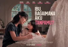 Film Ibu Bagaimana Aku Tanpamu, Perpisahan yang Harus Disiapkan