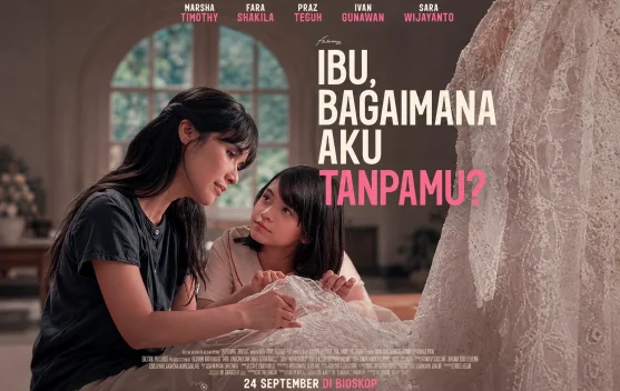 Film Ibu Bagaimana Aku Tanpamu, Perpisahan yang Harus Disiapkan