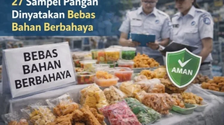 Sebanyak 27 Sampel Pangan Dinyatakan Bebas Bahan Berbahaya