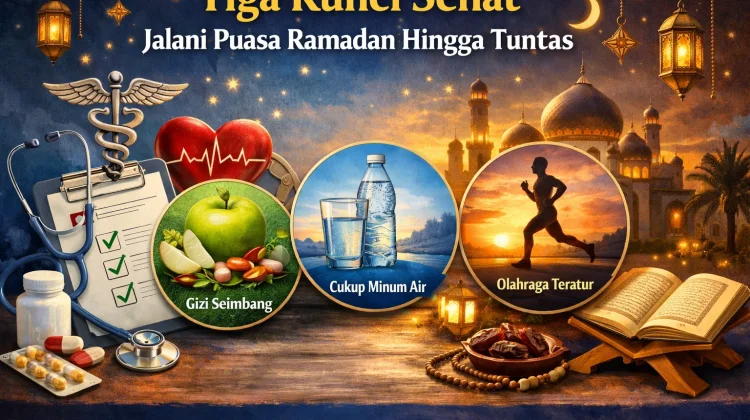 Tiga Kunci Sehat Jalani Puasa Ramadan hingga Tuntas