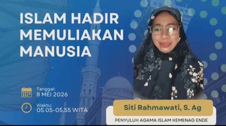 Islam Hadir Memuliakan Manusia Dunia Akhirat