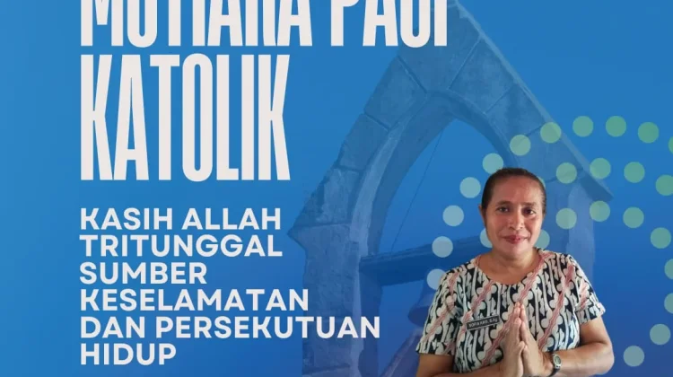Kasih Tritunggal Jadi Dasar Hidup Umat Beriman