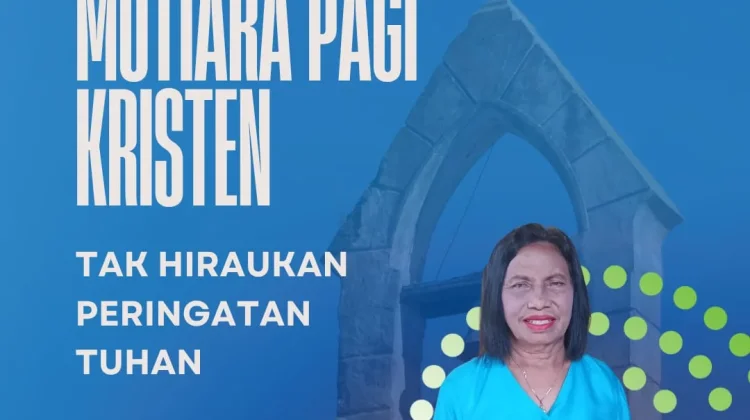 Renungan Pagi Ingatkan Bahaya Mengabaikan Peringatan Tuhan