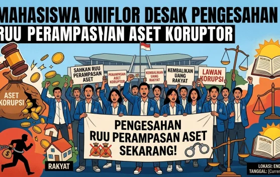 Mahasiswa Uniflor Desak Pengesahan RUU Perampasan Aset Koruptor