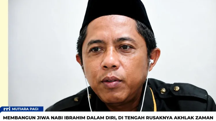 Teladani Jiwa Nabi Ibrahim di Era Modern