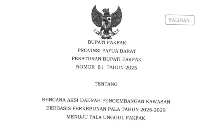Pemda Fakfak Tetapkan Perbub RAD Pala Unggul 2025–2029