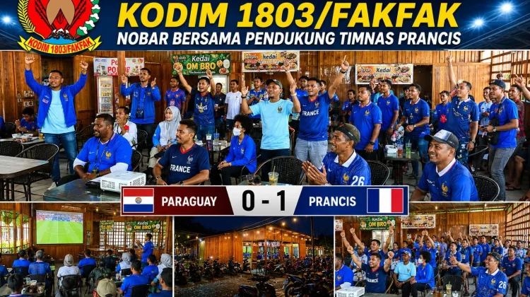Kodim Fakfak Nobar Bersama Pendukung Prancis Rayakan Lolos Delapan Besar
