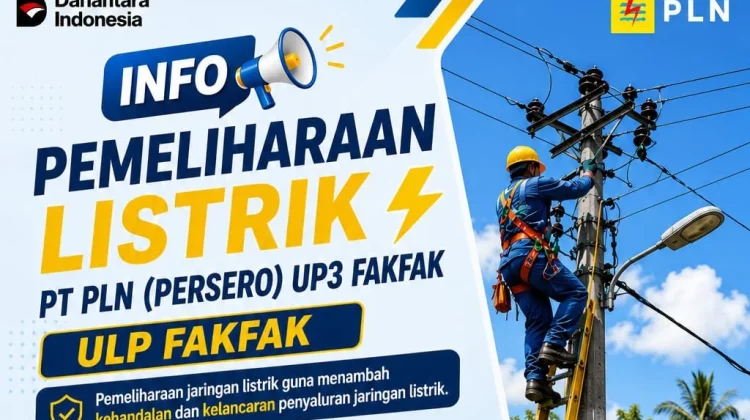 Pemeliharaan Jaringan PLN, Listrik di Sejumlah Wilayah Fakfak Dipadamkan