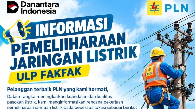 PLN ULP Fakfak Jadwalkan Pemeliharaan Jaringan 9-12 September