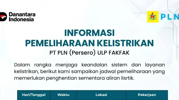 PLN-ULP Fakfak Lakukan Pemeliharaan Jaringan di Sejumlah Lokasi, Ini Jadwalnya