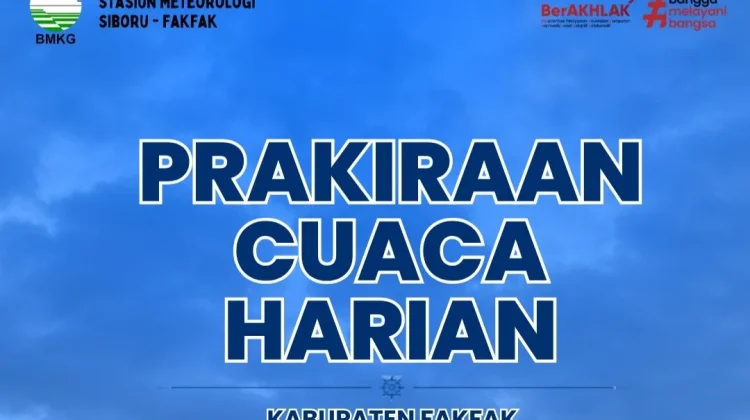 BMKG: Udara Kabur Menyelimuti Fakfak, Gelombang Laut Capai 2,5 Meter