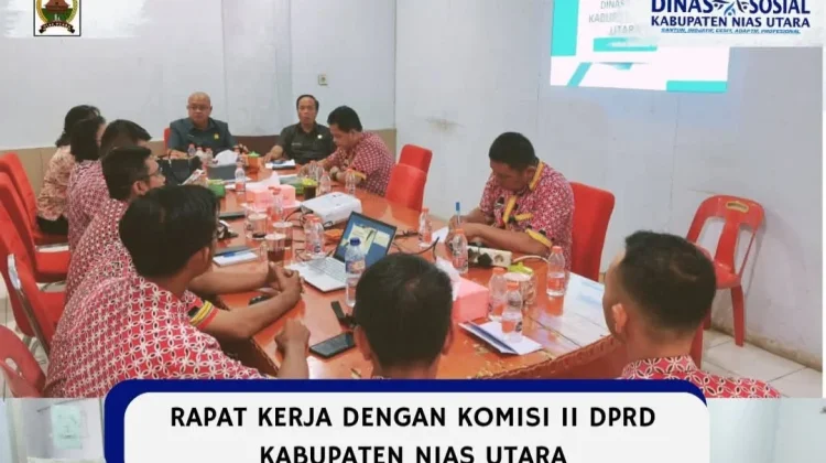 Dinsos Nias Utara Raker dengan Komisi II DPRD, Bahas Efektivitas Program Sosial