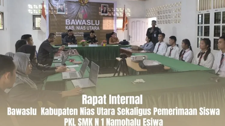 Bawaslu Nias Utara Gelar Rapat Rutin Sekaligus Terima Siswa PKL SMK N 1 Namohalu Esi