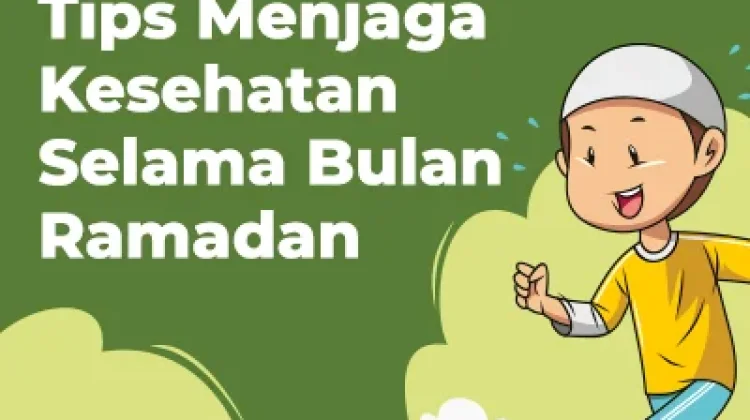 Tips Menjaga Kesehatan Selama Bulan Ramadan