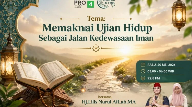 Hikmah Pagi  : Memaknai Ujian hidup sebagai jalan Kedewasaan iman