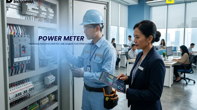 Monitoring Konsumsi Listrik Kini Jadi Langkah Awal Efisiensi Energi