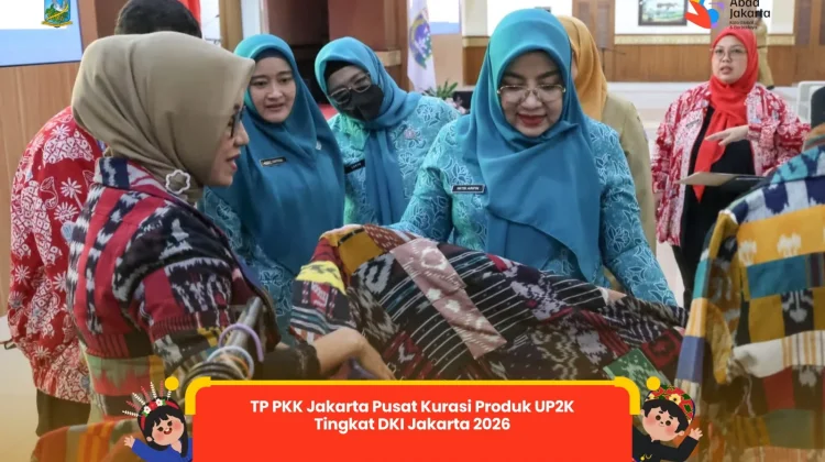 TP PKK Jakpus Kurasi Produk UP2K untuk Tingkatkan Daya Saing