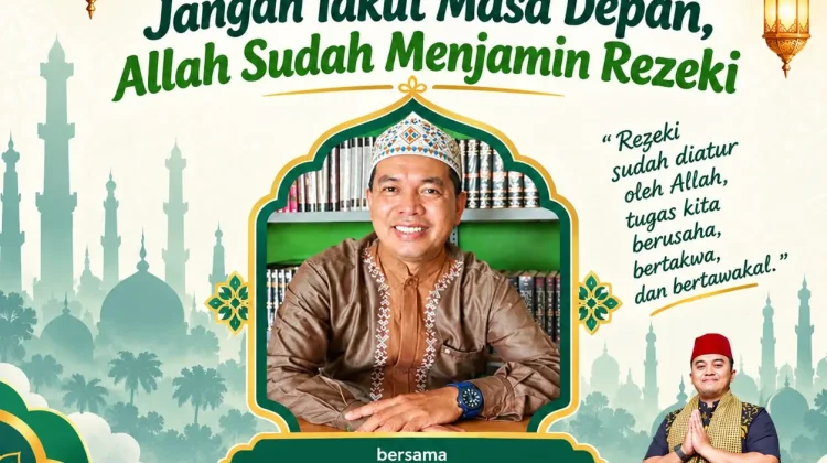 Jangan Takut Masa Depan, Allah Menjamin Rezeki