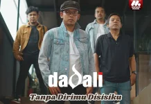 Dadali Rilis Lagu Penuh Makna Kehilangan