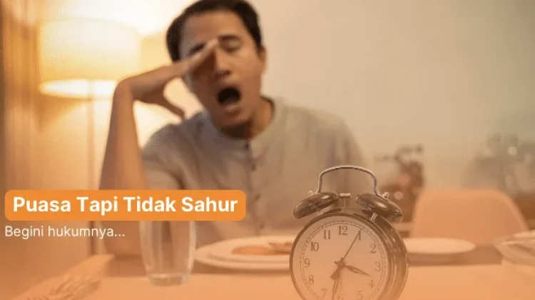 Puasa Tidak Sahur atau Sahur Tidak Puasa