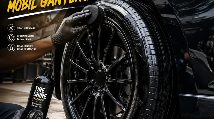 Tips Semir Ban Motor dan Mobil Agar Kinclong dan Awet