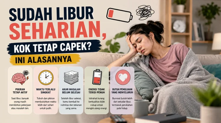 Sudah Libur Seharian, Kok Tetap Capek? Ini Alasannya