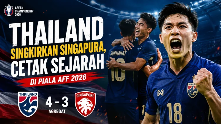 Thailand Singkirkan Singapura, Cetak Sejarah di Piala AFF 2026