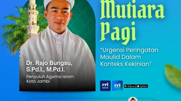 Urgensi Peringatan Maulid Nabi Muhammad SAW dalam Konteks Kekinian