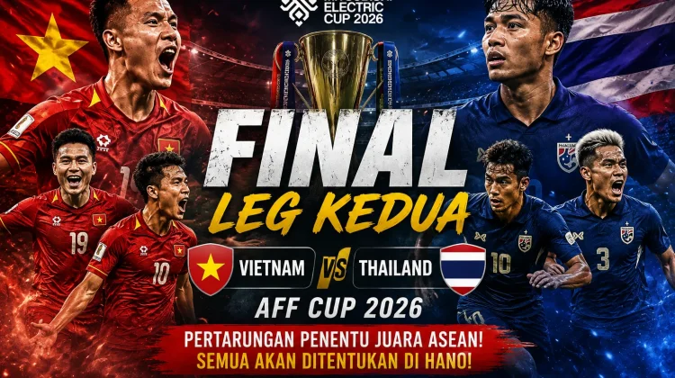 Leg Kedua Final AFF Cup 2026: Vietnam di Atas Angin